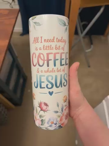 20 ounce skinny Coffee and Jesus Tumbler